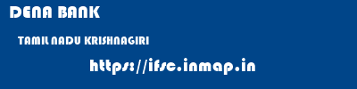 DENA BANK  TAMIL NADU KRISHNAGIRI    ifsc code
